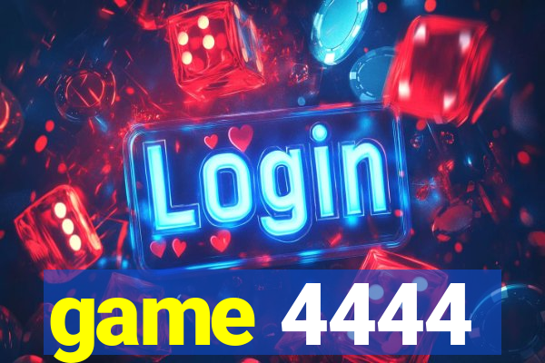 game 4444