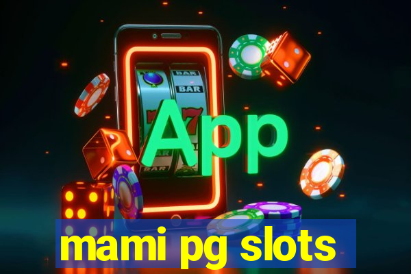 mami pg slots