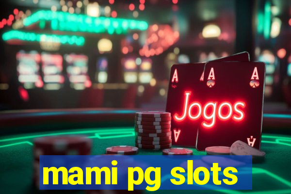 mami pg slots