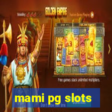 mami pg slots