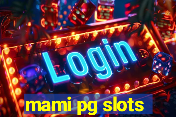mami pg slots