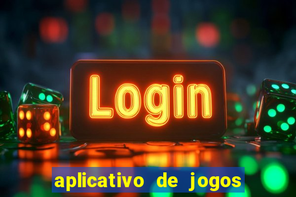 aplicativo de jogos para ganhar dinheiro grátis