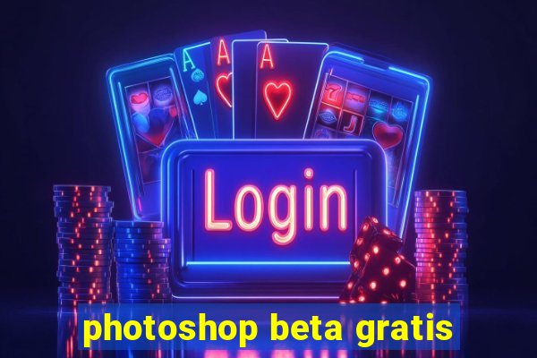 photoshop beta gratis