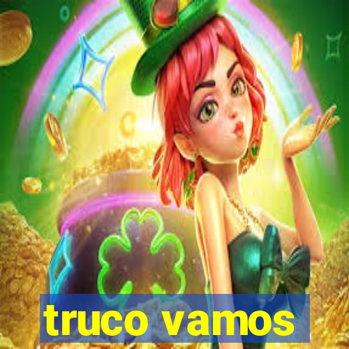 truco vamos