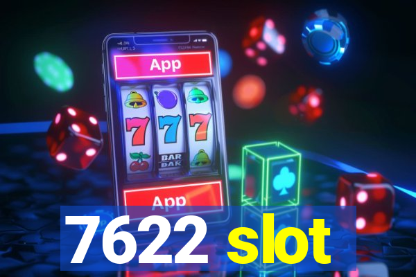 7622 slot