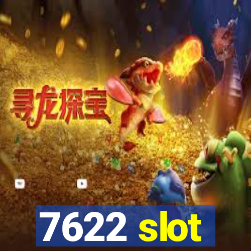 7622 slot