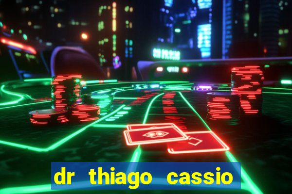 dr thiago cassio santos walmsley de lucena