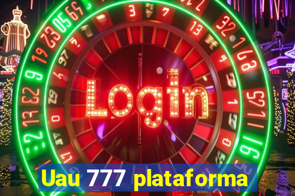 Uau 777 plataforma