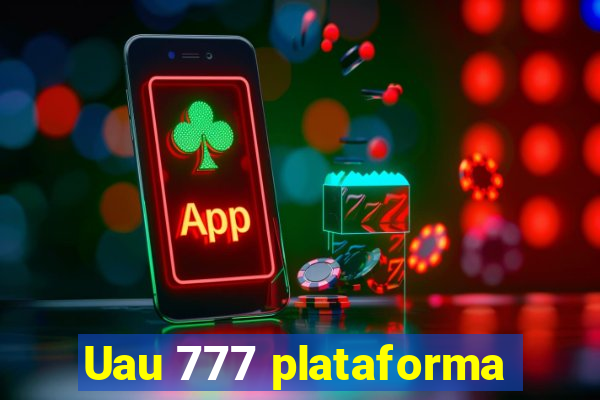 Uau 777 plataforma