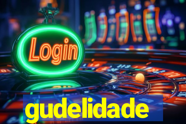 gudelidade