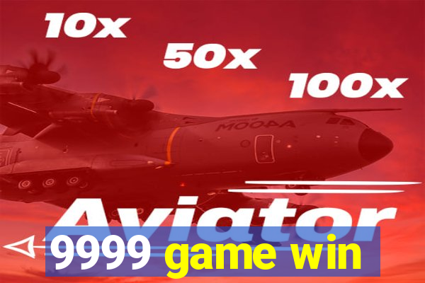 9999 game win