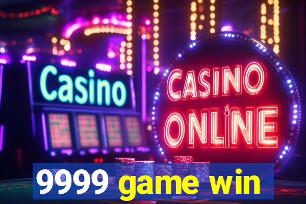 9999 game win