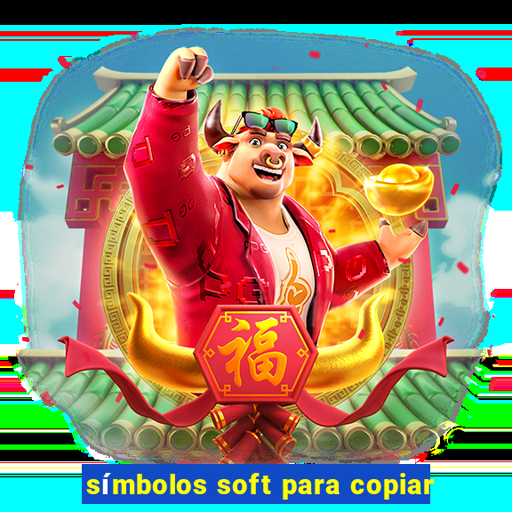 símbolos soft para copiar