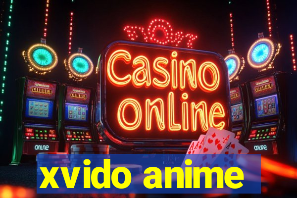 xvido anime