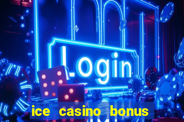 ice casino bonus 25 euro