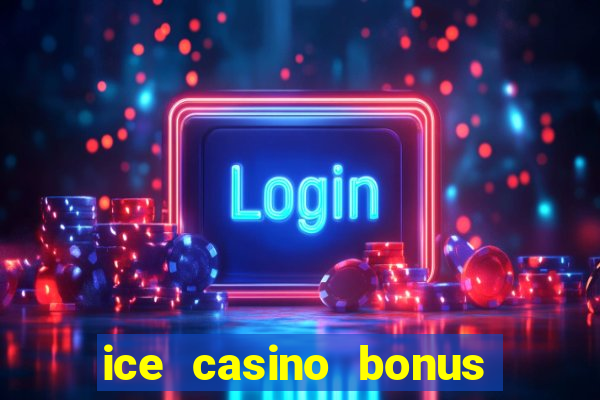 ice casino bonus 25 euro
