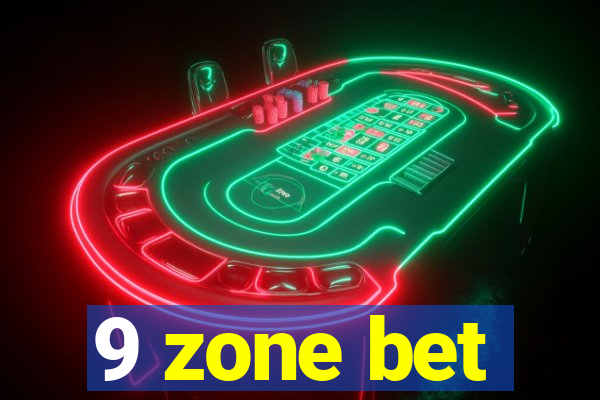 9 zone bet