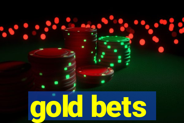 gold bets