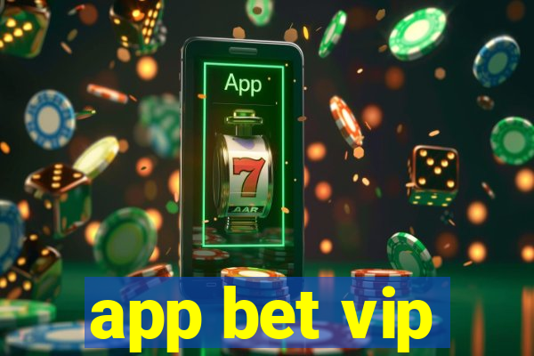 app bet vip