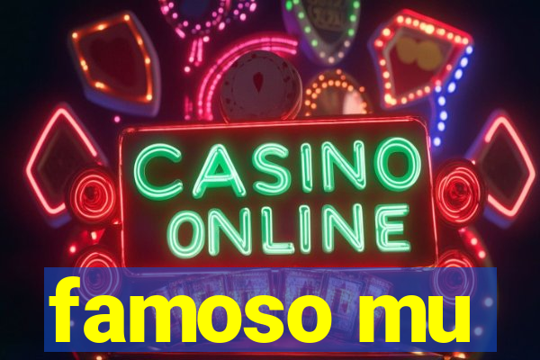 famoso mu