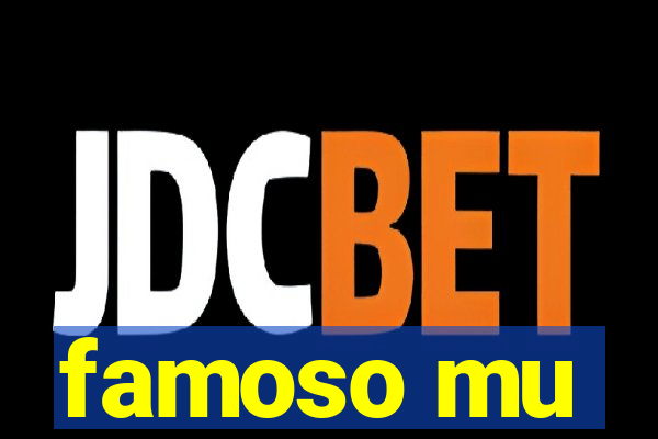 famoso mu
