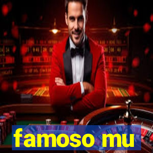 famoso mu