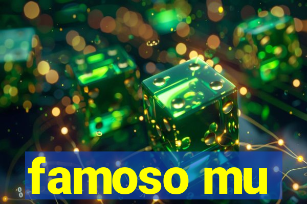 famoso mu