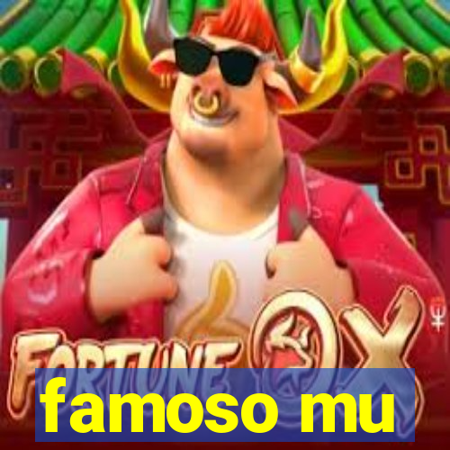 famoso mu