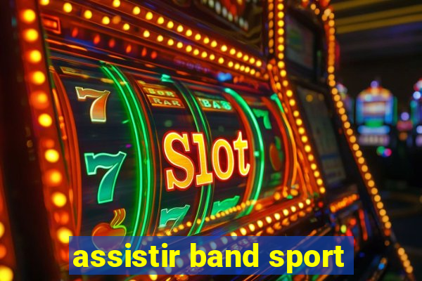 assistir band sport