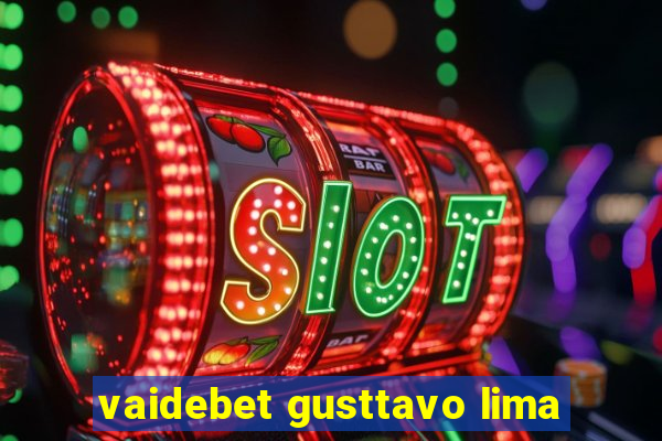 vaidebet gusttavo lima