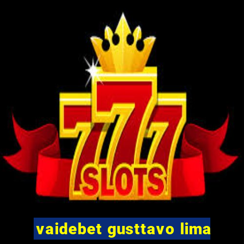 vaidebet gusttavo lima