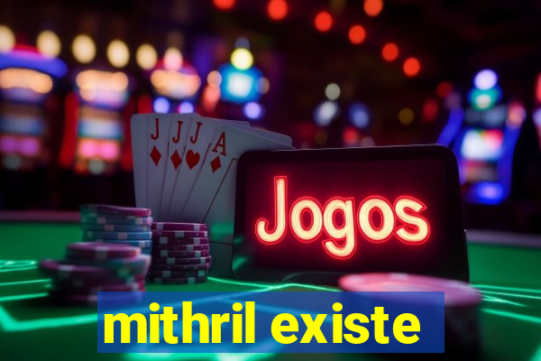 mithril existe