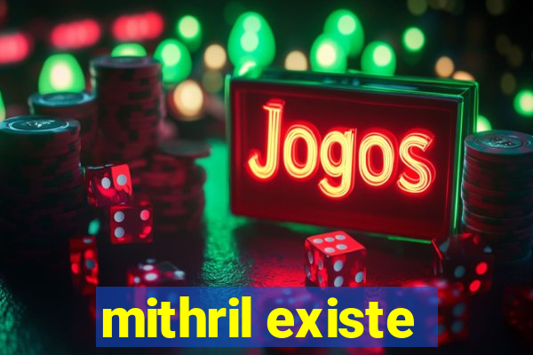 mithril existe
