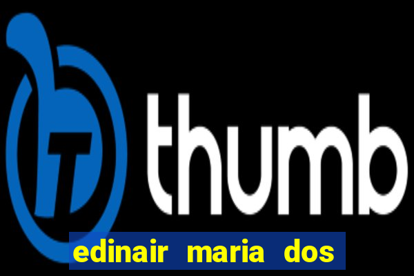 edinair maria dos santos moraes