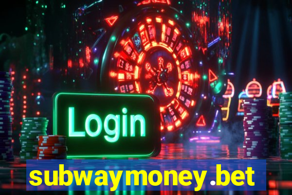 subwaymoney.bet