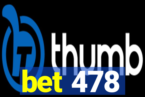 bet 478