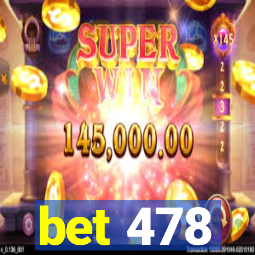 bet 478