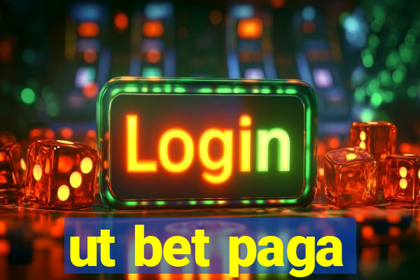 ut bet paga