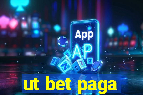 ut bet paga