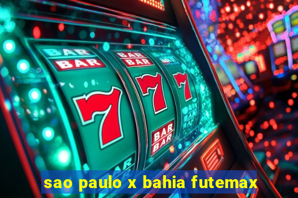 sao paulo x bahia futemax