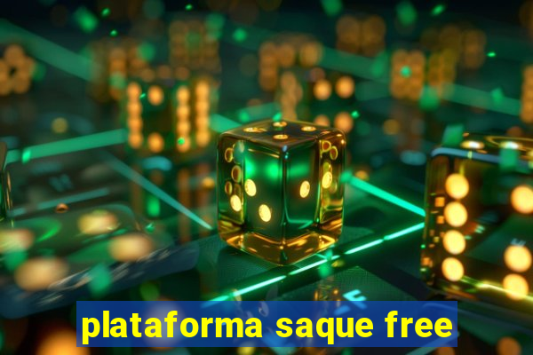 plataforma saque free