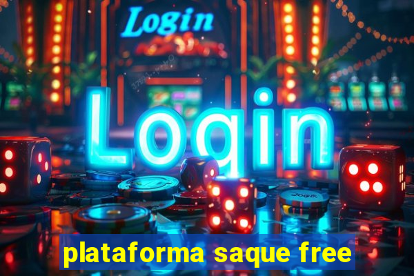plataforma saque free