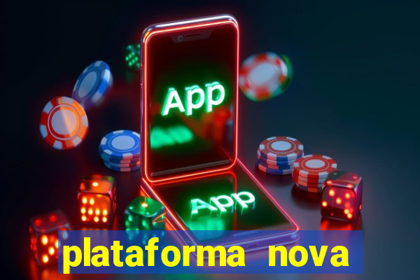 plataforma nova lançada hoje de 10 reais