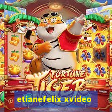 etianefelix xvideo