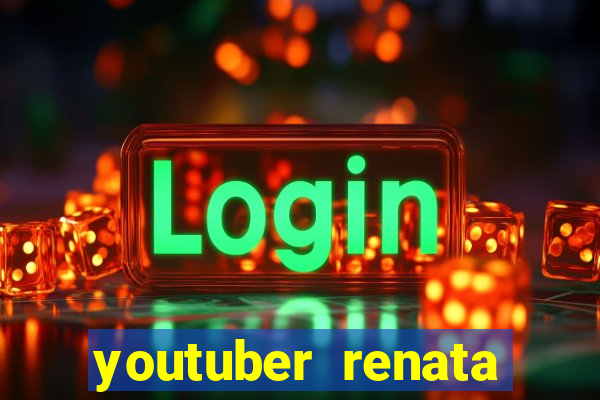 youtuber renata santos nua