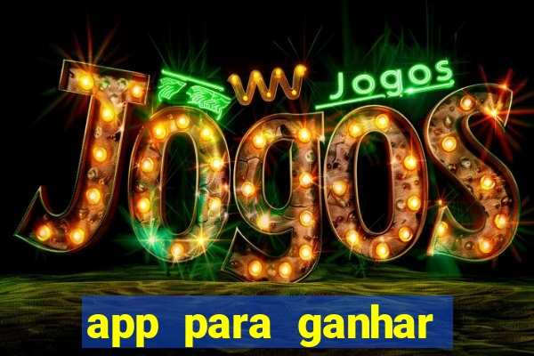 app para ganhar dinheiro de verdade pelo pix