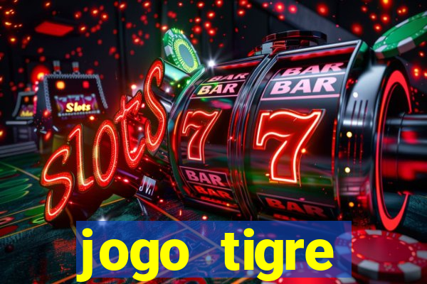 jogo tigre plataforma nova