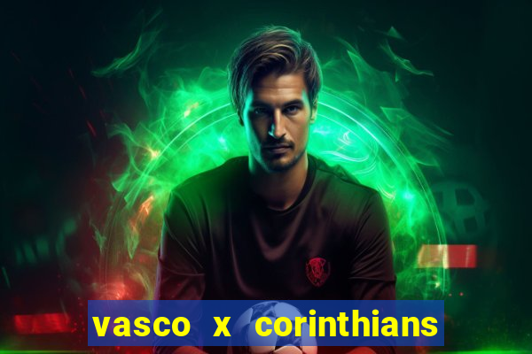 vasco x corinthians primeiro turno