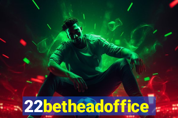 22betheadoffice