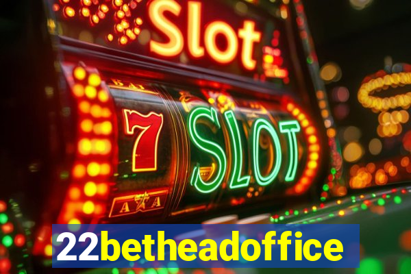 22betheadoffice
